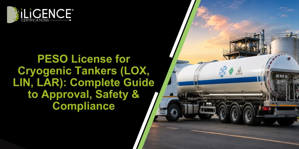 PESO License for Cryogenic Tankers (LOX, LIN, LAR): Complete Guide to Approval, Safety & Compliance