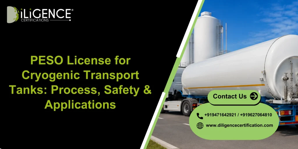 PESO License for Cryogenic Transport Tanks: Process, Safety & Applications