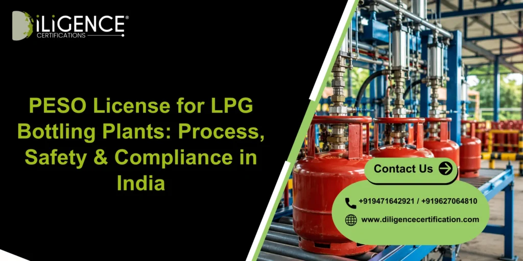 PESO License for LPG Bottling Plants: Process, Safety & Compliance in India