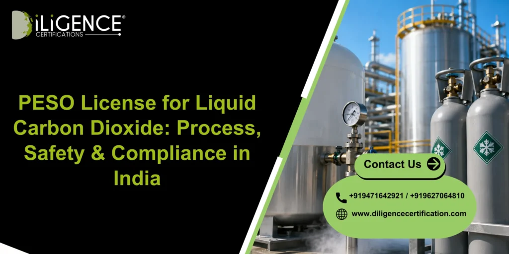 PESO License for Liquid Carbon Dioxide: Process, Safety & Compliance in India