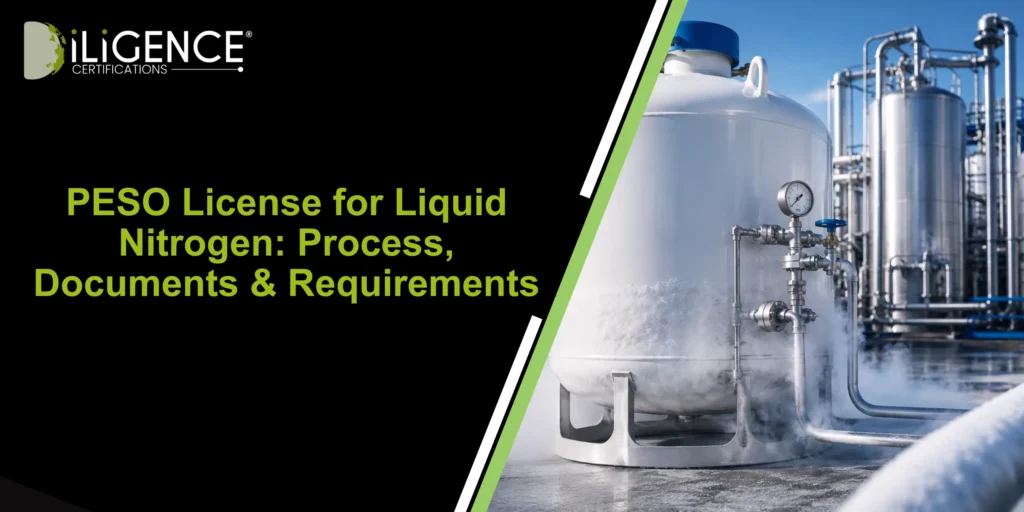 PESO License for Liquid Nitrogen: Process, Documents & Requirements
