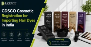 CDSCO Cosmetic Registration for Importing Hair Dyes in India