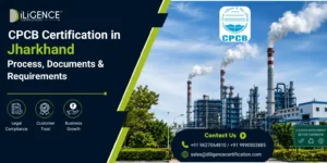 CPCB Certification in Jharkhand: Process, Documents & Requirements