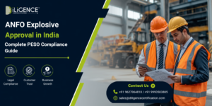 ANFO Explosive Approval in India: Complete PESO Compliance Guide