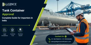 Tank Container Approval: Complete Guide for Importers in India