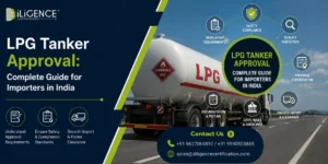 LPG Tanker Approval: Complete Guide for Importers in India
