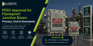 PESO Approval for Flameproof Junction Boxes Process, Cost & Documents