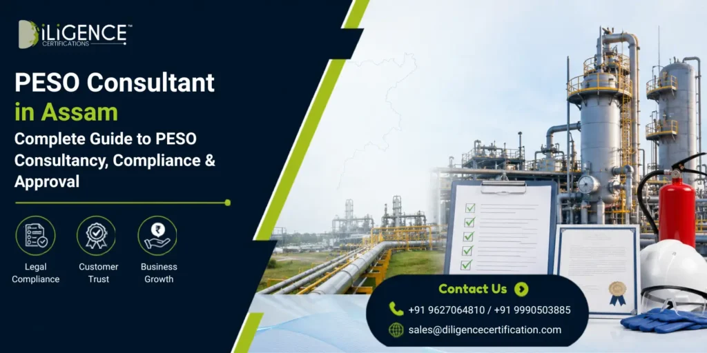 Diligence Certifications offers expert PESO Consultant in Assam for licensing, approvals, documentation, inspections, renewals, and compliance.