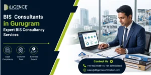 Banner for iLIGENCE Certifications advertising expert BIS consultancy services in Gurugram, featuring a professional reviewing compliance documents alongside icons highlighting legal compliance, customer trust, and business growth.