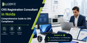 CRS registration consultant in Noida reviewing certification documents beside electronic products and compliance testing equipment.